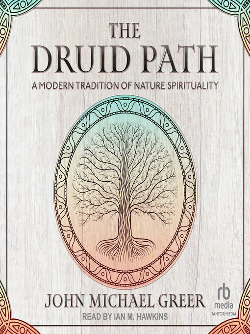 Title details for The Druid Path by John Michael Greer - Available